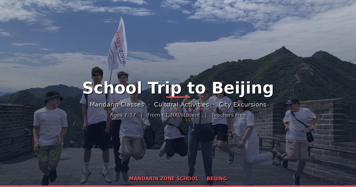 School Trip to Beijing: Mandarin Immersion & Cultural Program